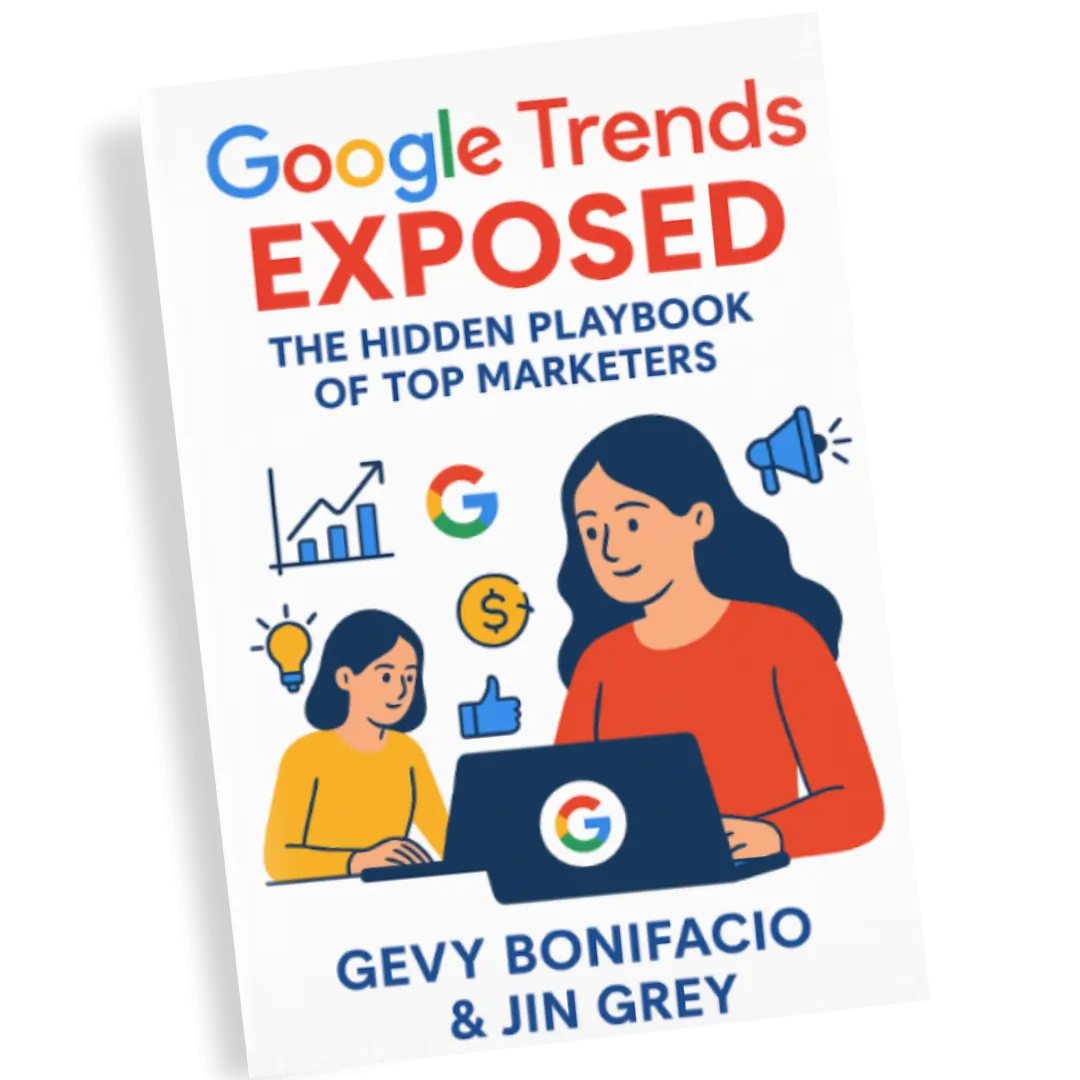 Google Trends Exposed : The Hidden Playbook of Top Marketers - Jin Grey