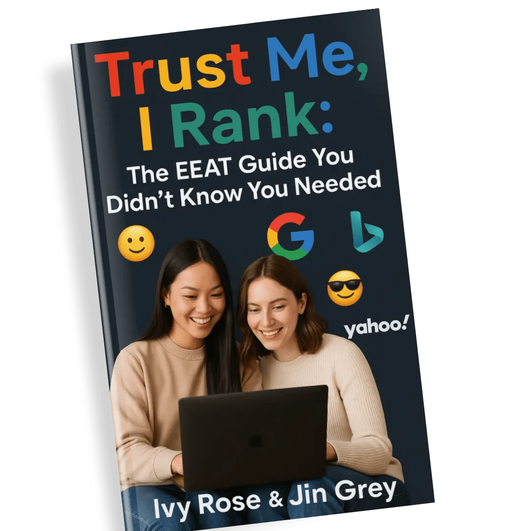 Trust Me, I Rank: The EEAT Guide You Didn’t Know You Needed - Jin Grey