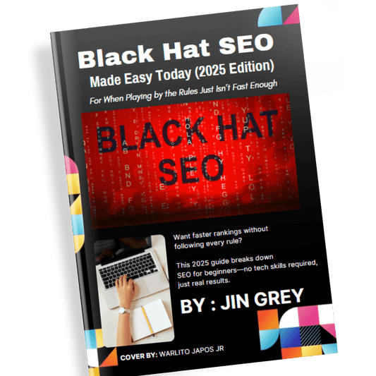 Black Hat SEO Made Easy (2025 Edition) - Jin Grey