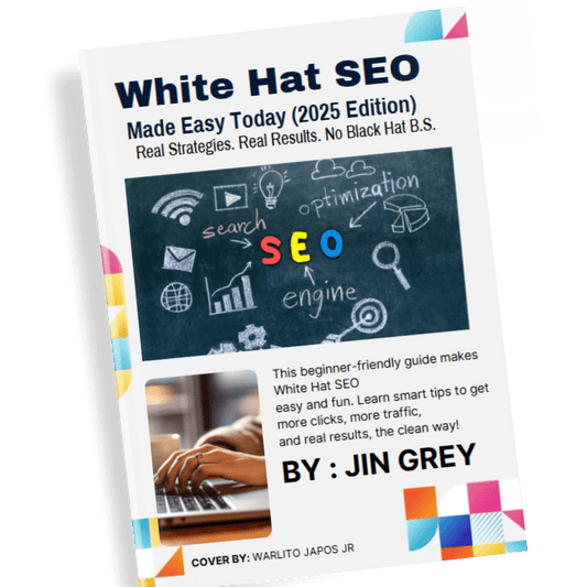 White Hat SEO Made Easy (2025 Edition) - Jin Grey