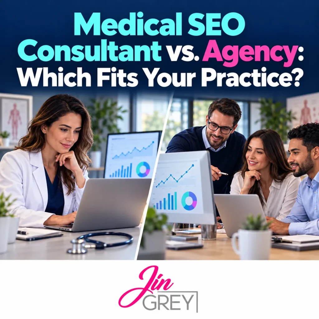 Medical SEO Consultant vs. Agency: Which Fits Your Practice?
