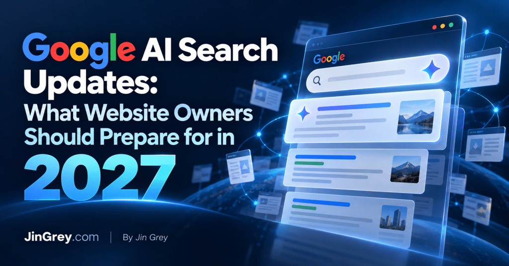 Understand Google AI Search updates for 2027